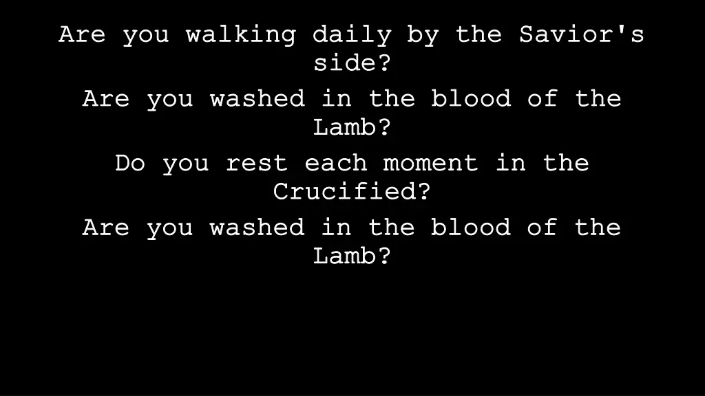 are you walking daily by the savior
