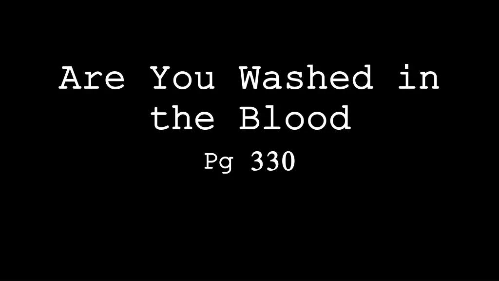 are you washed in are you washed in the blood