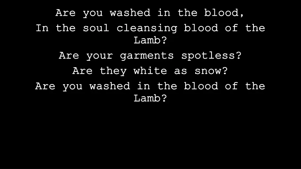 are you washed in the blood are you washed 1