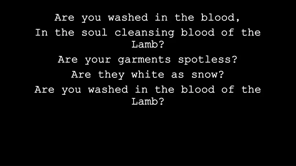 are you washed in the blood are you washed