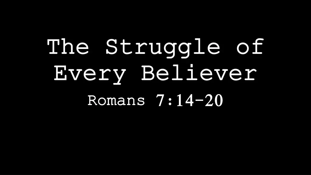 the struggle of the struggle of every believer