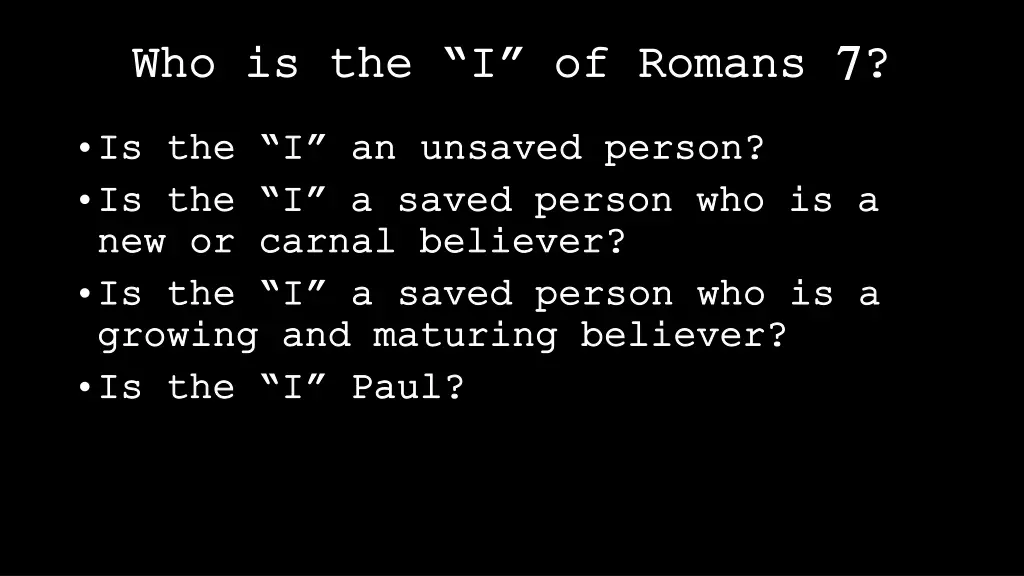who is the i of romans 7 who is the i of romans 7