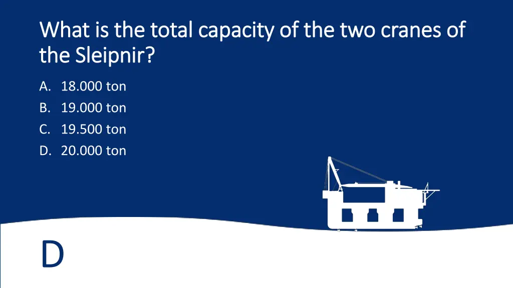 what is the total capacity of the two cranes