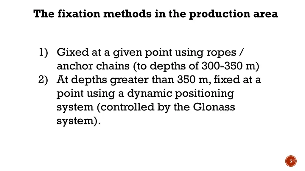 the fixation methods in the production area