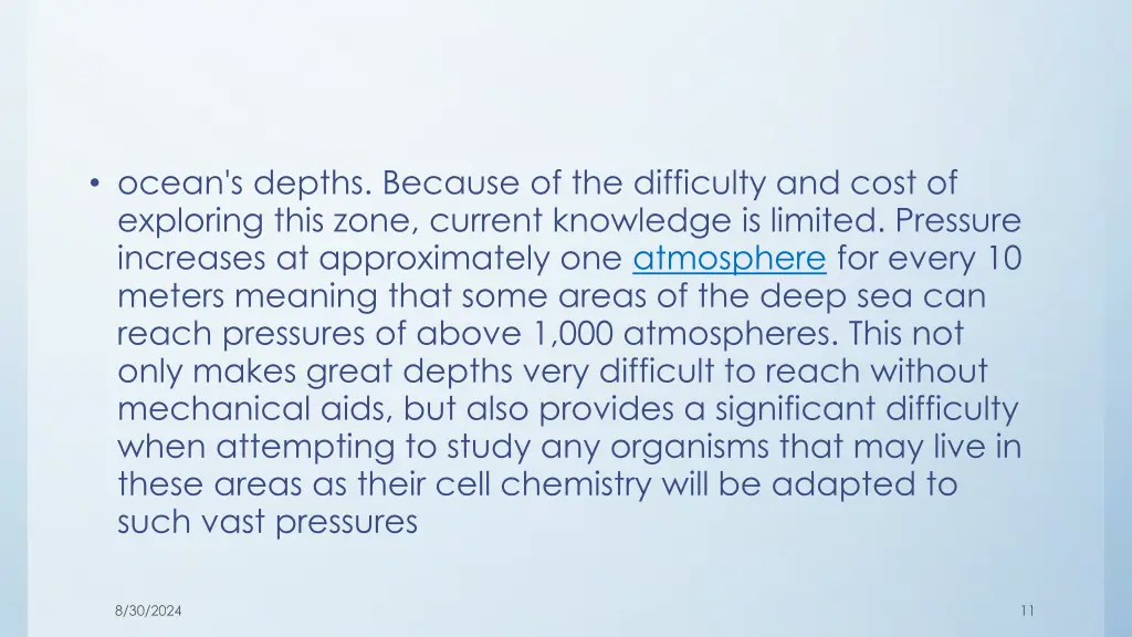 ocean s depths because of the difficulty and cost