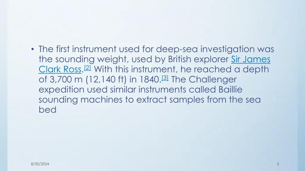 the first instrument used for deep