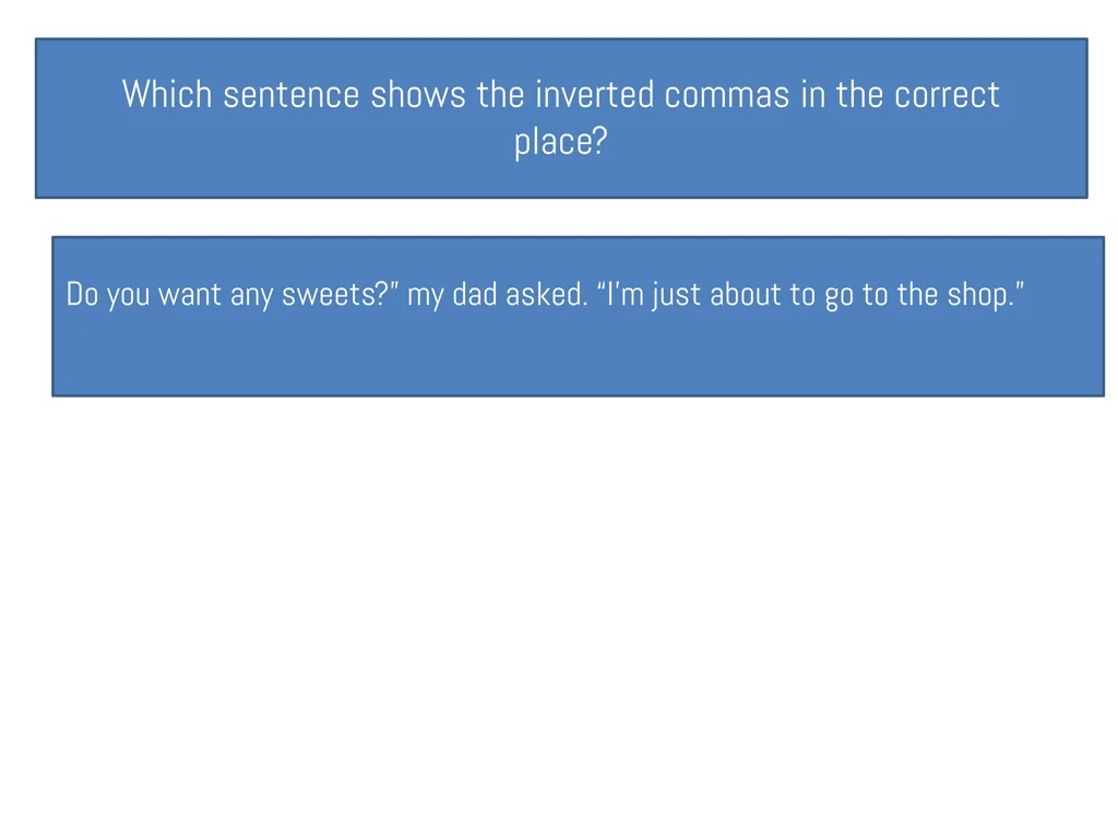 which sentence shows the inverted commas 1
