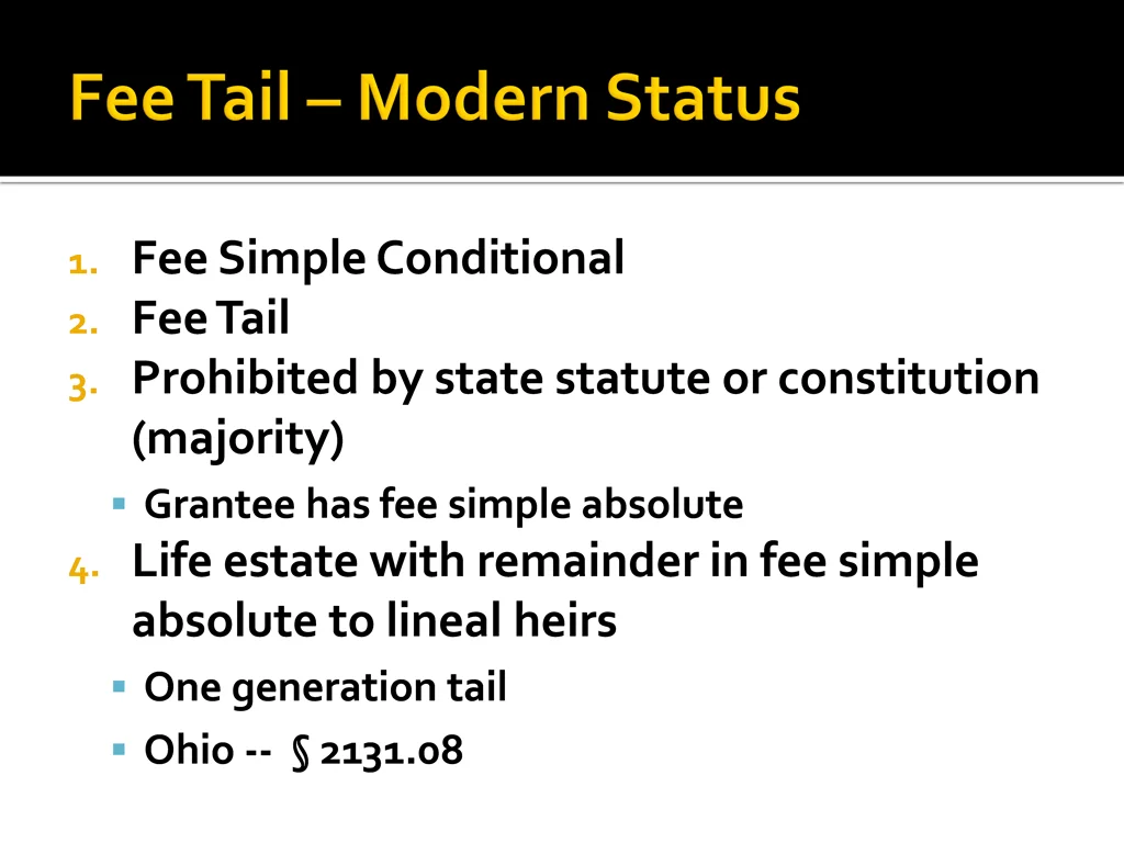 1 fee simple conditional 2 fee tail 3 prohibited