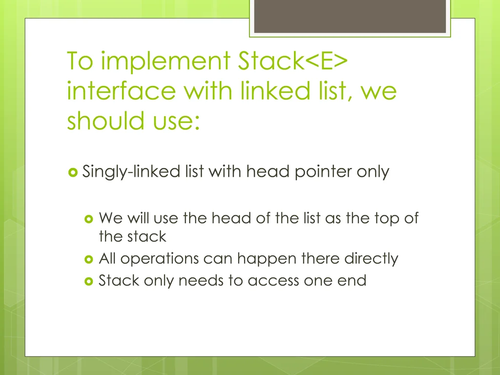 to implement stack e interface with linked list