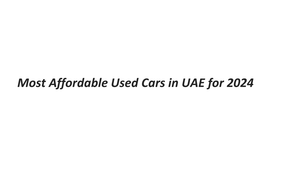 PPT Most Affordable Used Cars in UAE for 2024 PowerPoint Presentation