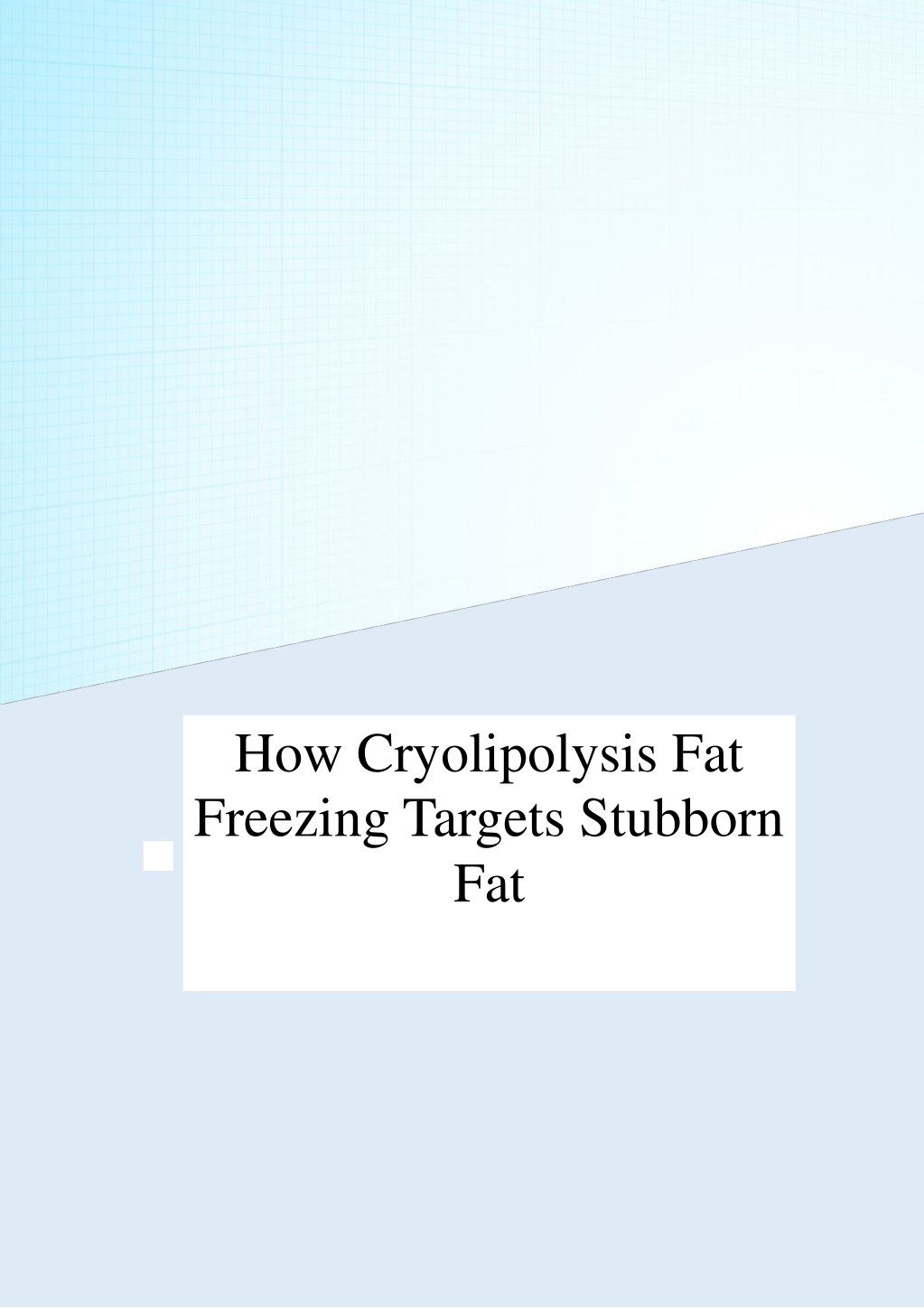 PPT - How Cryolipolysis Fat Freezing Targets Stubborn Fat PowerPoint ...