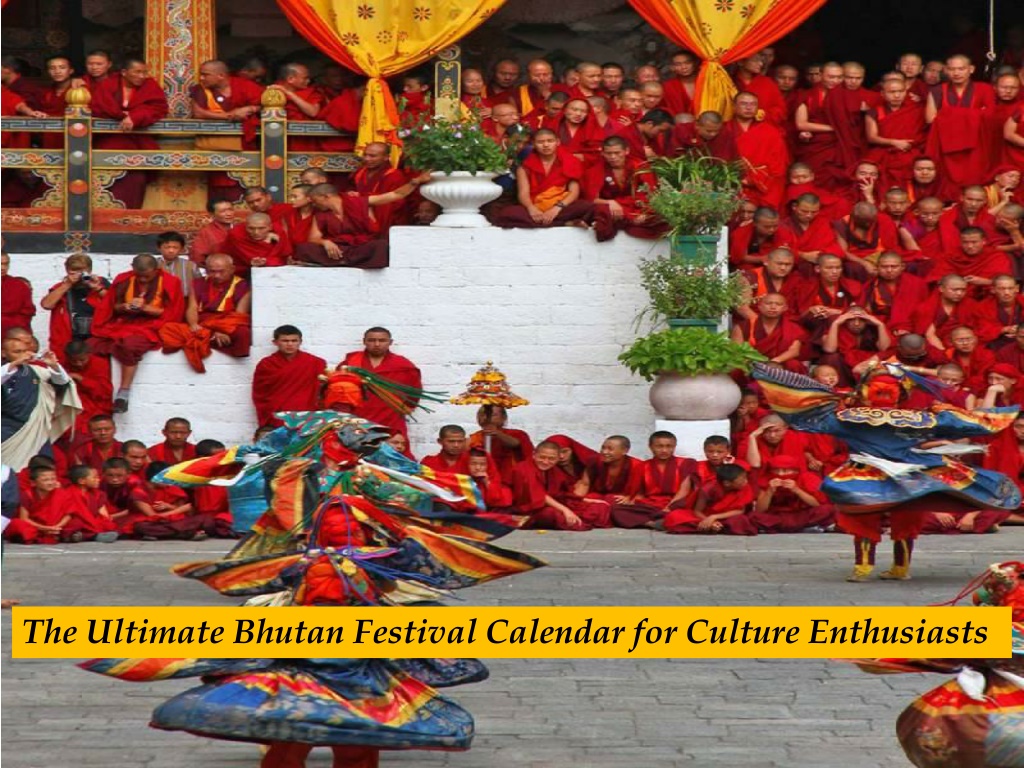PPT The Ultimate Bhutan Festival Calendar for Culture Enthusiasts